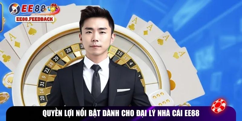 Quyền lợi nổi bật dành cho đại lý nhà cái EE88